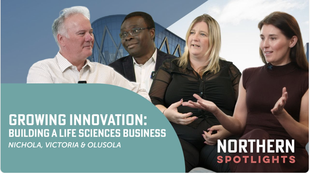 Northern Spotlights podcast episode: Growing innovation, building a life sciences business
